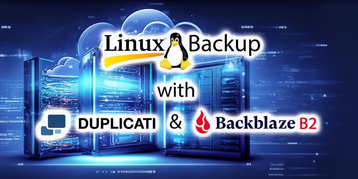 Linux Server Backup with Duplicati & Backblaze B2